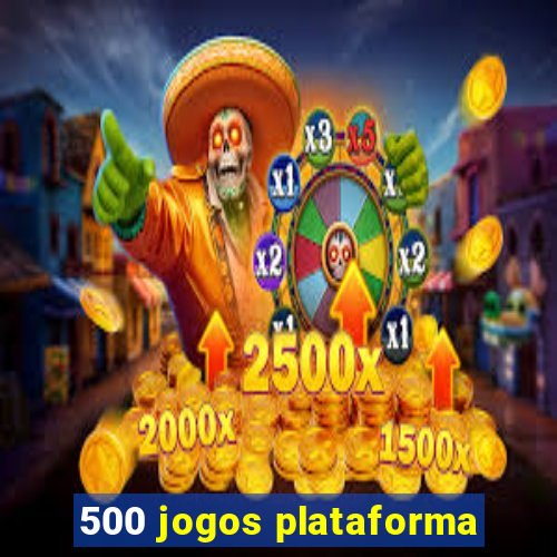 500 jogos plataforma